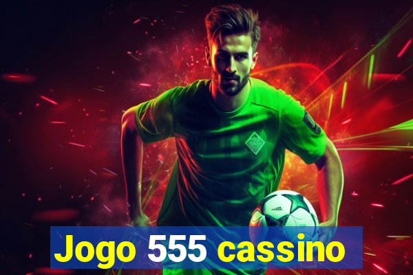 Jogo 555 cassino